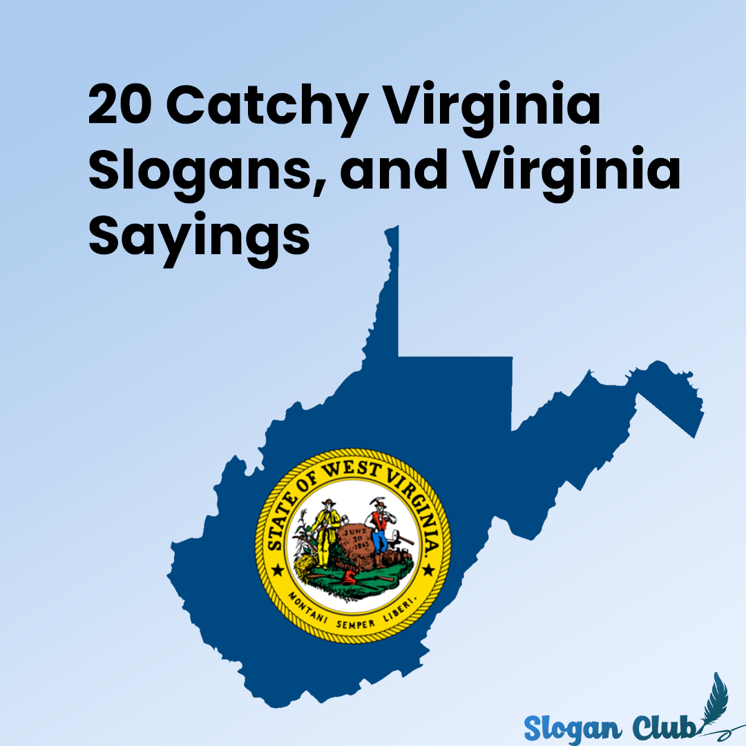 20 Catchy Virginia Slogans, and Virginia Sayings