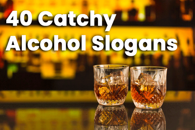 40+ Catchy Alcohol Slogans