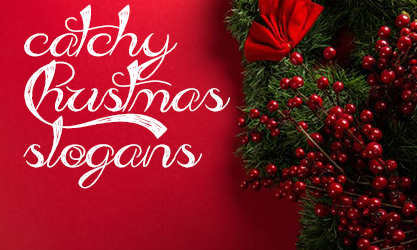 Catchy 50 + Christmas slogans