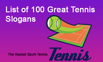 List of 100 Great Tennis Slogans