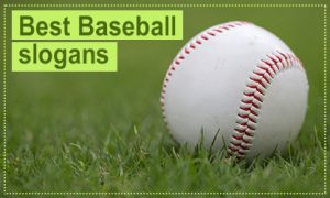 Catchy Baseball slogans