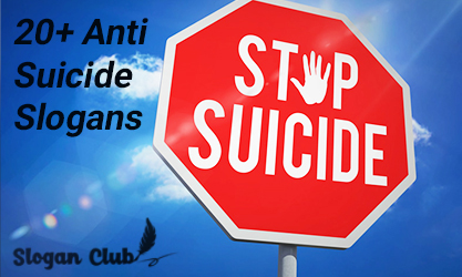 20+ Anti Suicide Slogans