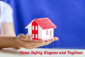 Home Safety Slogans and Taglines