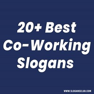 20+ Best Co-Working Slogans