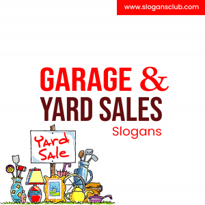 40+ Best Garage and Yard Sales Slogans