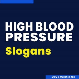 30+ Best High Blood Pressure Slogans