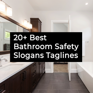 10+ Best Bathroom Safety Slogans Taglines