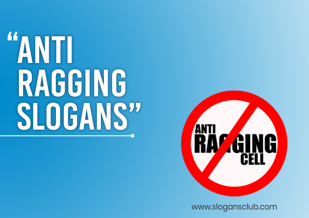 30+ Anti Ragging Slogans