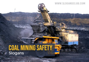 45+ Catchy Coal Mining Safety Slogans