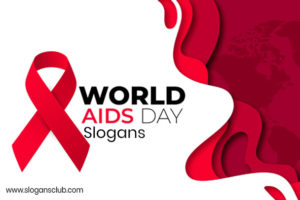 20+ World AIDS Day Slogans