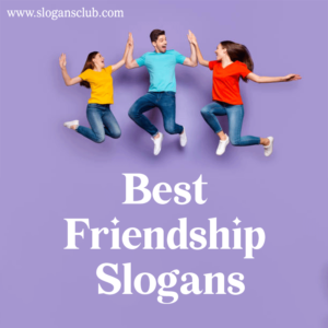 Catchy Best Friendship Slogans
