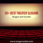 30+ Best Theater Slogans