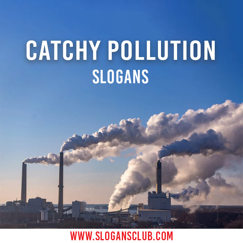 Pollution Slogans