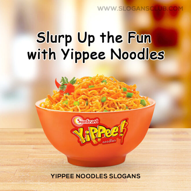 Yippee Noodles Slogans – Make Your Brand Memorable
